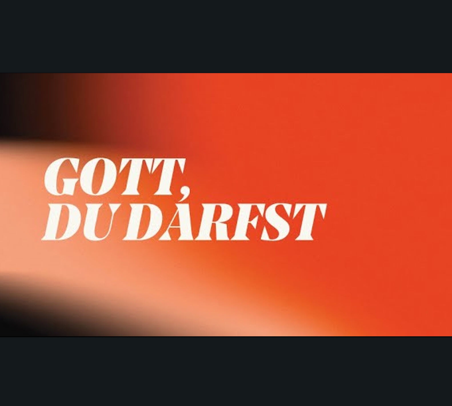 Gott, Du darfst
